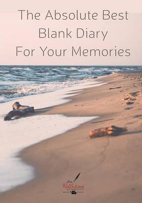 The Absolute Best Blank Diary for Your Memories (Paperback)