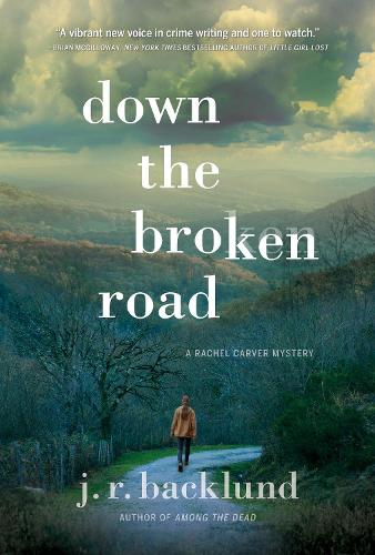 Down The Broken Road: A Rachel Carver Mystery (Hardback)