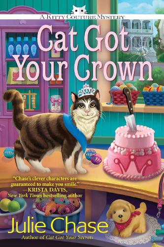 Cat Got Your Crown: A Kitty Couture Mystery (Hardback)
