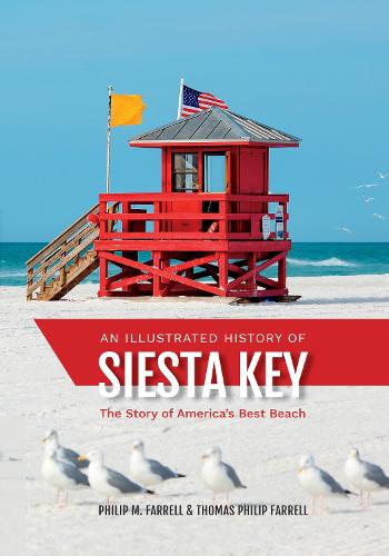 An Illustrated History of Siesta Key: The Story of America's Best Beach (Paperback)