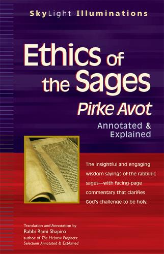 Ethics of the Sages: Pirke Avot-Annotated & Explained - SkyLight Illuminations (Hardback)