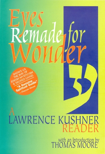 Eyes Remade for Wonder: A Lawrence Kushner Reader (Hardback)