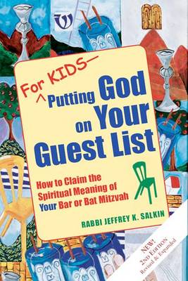 For Kids-Putting God on Your Guest List (2nd Edition): How to Claim the Spiritual Meaning of Your Bar or Bat Mitzvah (Hardback)