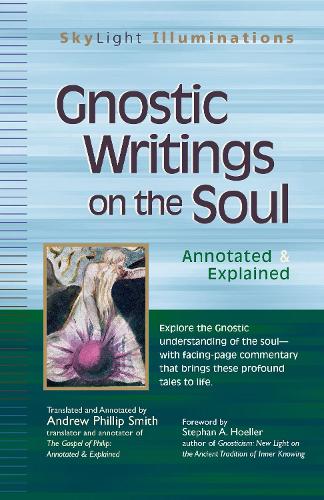 Gnostic Writings on the Soul: Annotated & Explained - SkyLight Illuminations (Hardback)
