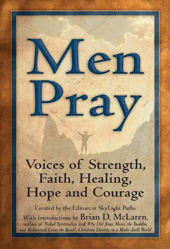 Men Pray: Voices of Strength, Faith, Healing, Hope and Courage (Paperback)