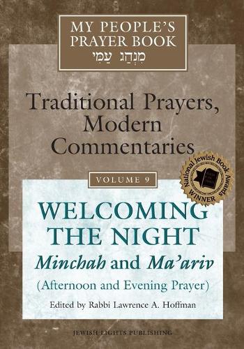 My People's Prayer Book Vol 9: Welcoming the Night-Minchah and Ma'ariv (Afternoon and Evening Prayer) - My People's Prayer Book (Paperback)