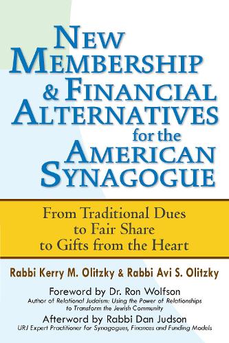 New Membership & Financial Alternatives for the American Synagogue: From Traditional Dues to Fair Share to Gifts from the Heart (Hardback)