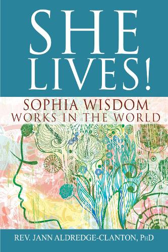 She Lives!: Sophia Wisdom Works in the World (Hardback)