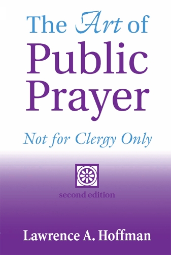 The Art of Public Prayer (2nd Edition): Not for Clergy Only (Hardback)
