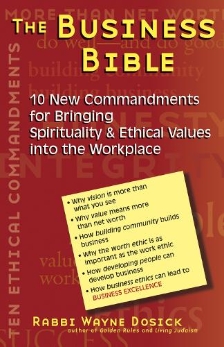 The Business Bible: 10 New Commandments for Bringing Spirituality & Ethical Values into the Workplace (Hardback)