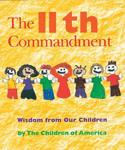The Eleventh Commandment: Wisdom from Our Children (Paperback)