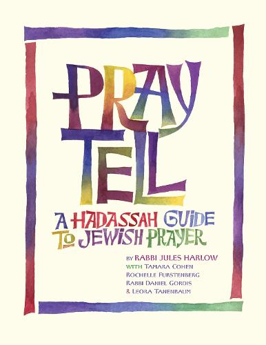 Pray Tell: A Hadassah Guide to Jewish Prayer (Paperback)