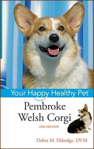 Pembroke Welsh Corgi: Your Happy Healthy Pet, with DVD - Your Happy Healthy Pet Guides 153 (Hardback)