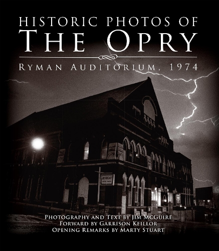 Historic Photos of the Opry: Ryman Auditorium 1974 - Historic Photos (Hardback)