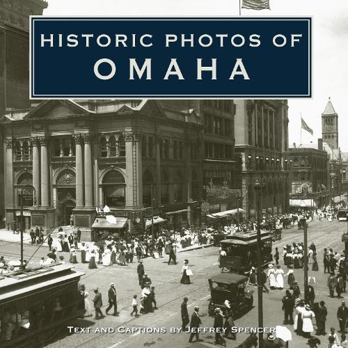 Historic Photos of Omaha - Historic Photos (Hardback)