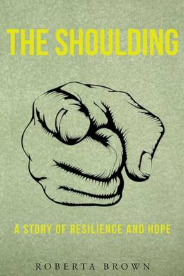 The Shoulding a Story of Resilience and Hope (Paperback)