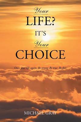 Your Life? It's Your Choice (Paperback)