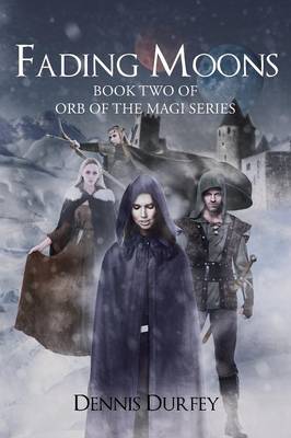 Fading Moons: Book Two of Orb of the Magi Series (Paperback)