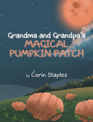 Grandma and Grandpa's Magical Pumpkin Patch (Hardback)