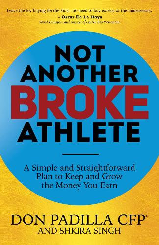 Not Another Broke Athlete: A Simple and Straightforward Plan to Keep and Grow the Money You Earn (Paperback)