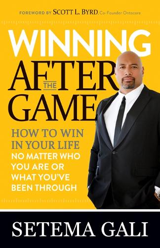 Winning After the Game: How to Win in Your Life No Matter Who You Are or What You've Been Through (Paperback)