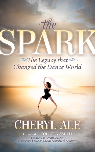 Spark: The Legacy that Changed the Dance World (Paperback)