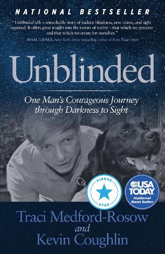 Unblinded: One Man's Courageous Journey Through Darkness to Sight (Paperback)