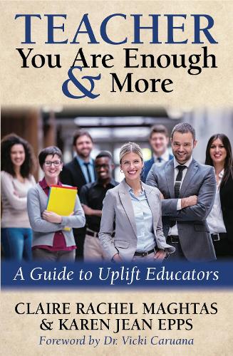 TEACHER You Are Enough and More: A Guide to Uplift Educators (Paperback)