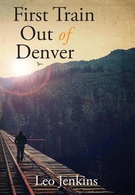First Train Out of Denver (Hardback)