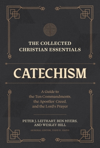 The Collected Christian Essentials: Catechism – A Guide to the Ten ...