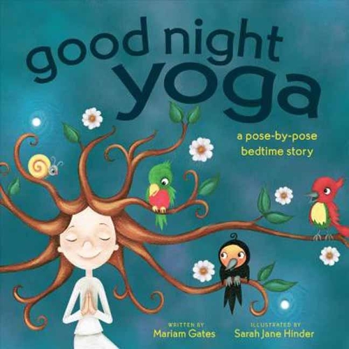 Good Night Yoga: A Pose-by-Pose Bedtime Story (Board book)