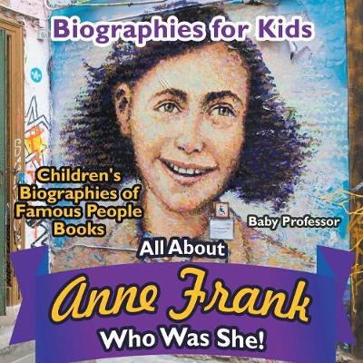 Biographies For Kids - All About Anne Frank By Baby Professor | Waterstones