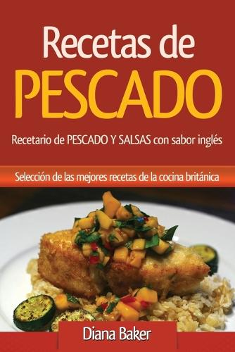 Recetas de Pescado Con Sabor Ingl s: Recetario de Pescado y Salsas Con Sabor Ingl s (Paperback)