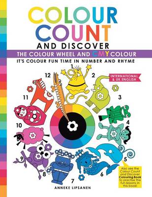 Colour Count and Discover: The Colour Wheel and Cmy Color (Paperback)
