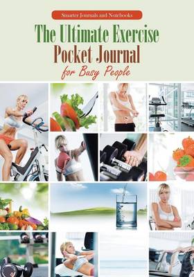 The Ultimate Exercise Pocket Journal for Busy People (Paperback)