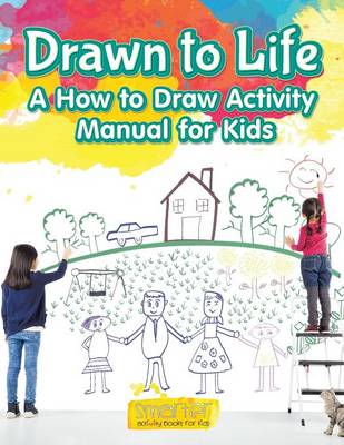 Drawn to Life: A How to Draw Activity Manual for Kids (Paperback)