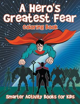 A Hero's Greatest Fear Coloring Book (Paperback)