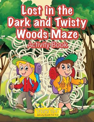 Lost in the Dark and Twisty Woods Maze Activity Book (Paperback)