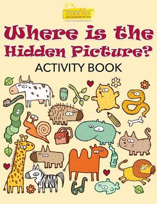 Where Is the Hidden Picture? Activity Book (Paperback)