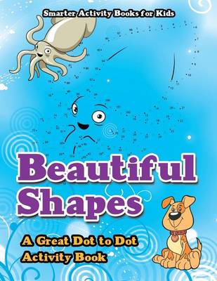 Beautiful Shapes: A Great Dot to Dot Activity Book (Paperback)