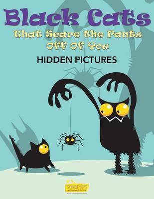 Black Cats That Scare the Pants Off of You (Paperback)