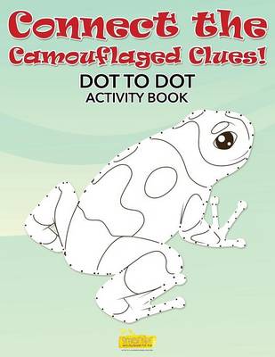 Connect the Camouflaged Clues! Dot to Dot Activity Book (Paperback)