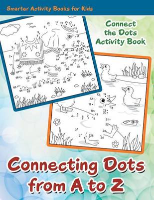 Connecting Dots from A to Z - Connect the Dots Activity Book (Paperback)