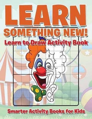 Learn Something New! Learn to Draw Activity Book (Paperback)