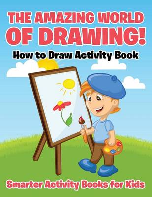 The Amazing World of Drawing! How to Draw Activity Book (Paperback)