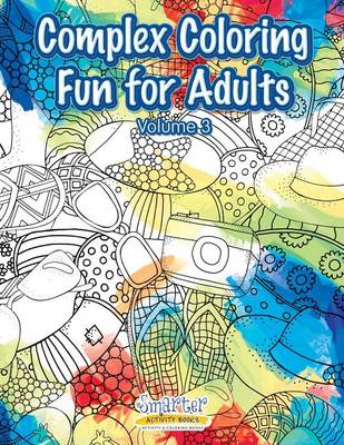 Complex Coloring Fun for Adults - Volume 3 (Paperback)