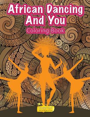 African Dancing and You Coloring Book (Paperback)