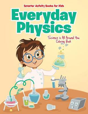 Everyday Physics: Science Is All Around You Coloring Book (Paperback)