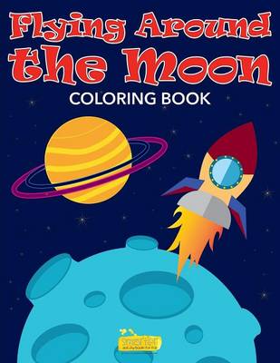 Flying Around the Moon Coloring Book (Paperback)