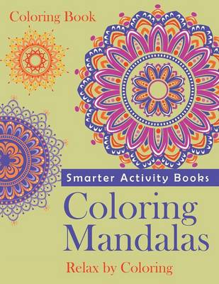 Coloring Mandalas, Relax by Coloring Coloring Book (Paperback)